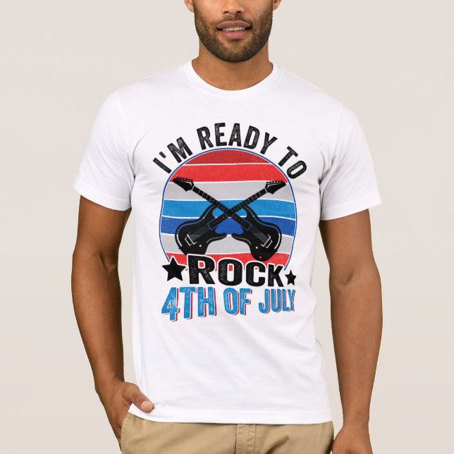 Ich bin bereit, 4. Juli lustigen 4. Juli Rock T-Shirt (Vorderseite)