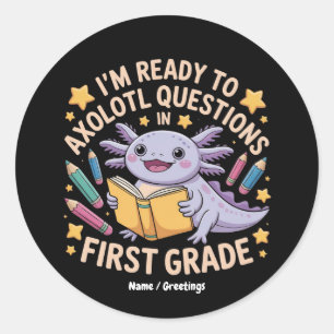 Ich bin bereit, Axolotl Fragen erste Klasse Funny Runder Aufkleber