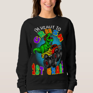 Ich bin bereit, den 1. Grade Dinosaurier Monster T Sweatshirt