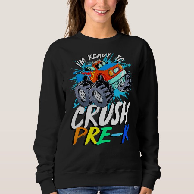 Ich bin bereit, den Pre-K Monster Truck Prek Back  Sweatshirt (Vorderseite)