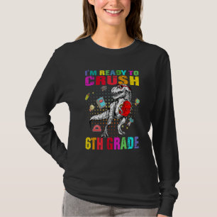 Ich bin bereit, die 6. Klasse zu knacken, süßer Di T-Shirt