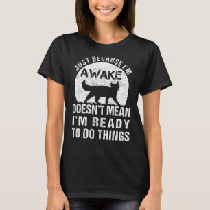 Ich bin bereit, Dinge Retro faul Katze & Katzenkra T-Shirt