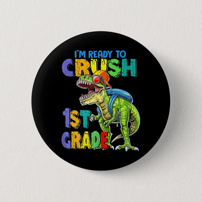 Ich bin bereit, Dinosaurier der 1. Klasse zu zerqu Button (Vorderseite)