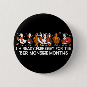 Ich bin bereit für die ber Monate Herbst Thanksgiv Button