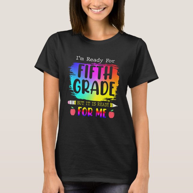 Ich bin bereit für die fünfte Klasse, aber es ist  T-Shirt (Vorderseite)
