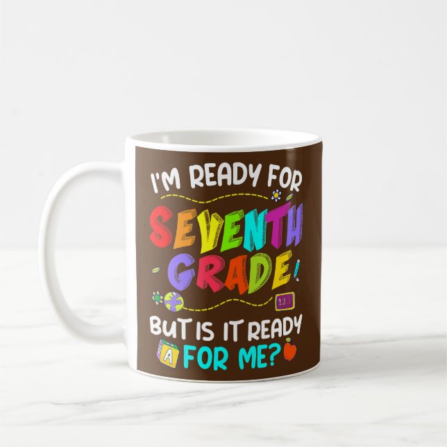 Ich bin bereit für die siebte Klasse, aber ist es  Kaffeetasse (Links)