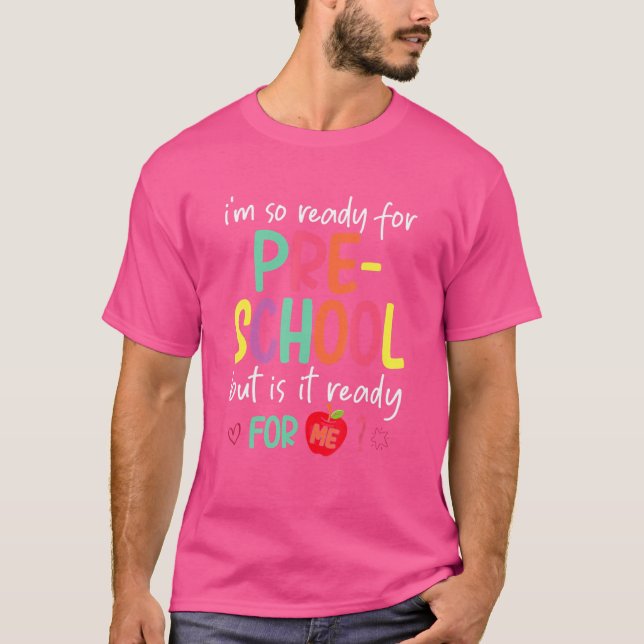 Ich bin bereit für die Vorschule, aber ist sie für T-Shirt (Vorderseite)
