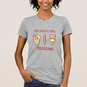 Ich bin bereit für einen lustigen Sommer Eiscreme T-Shirt