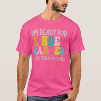 Ich bin bereit für KinderGarten zurück zur Schulkl T-Shirt