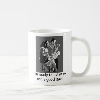 Ich bin bereit, zu etwas gutem Jazz zu hören! Kaffeetasse