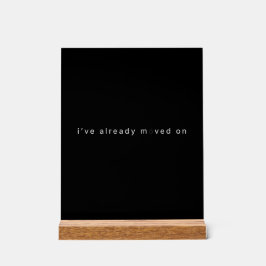 Ich bin bereits weitergezogen Schwarzer minimalist Acrylschild