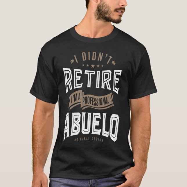 Ich bin Beruflich Abuelo T-Shirt (Vorderseite)