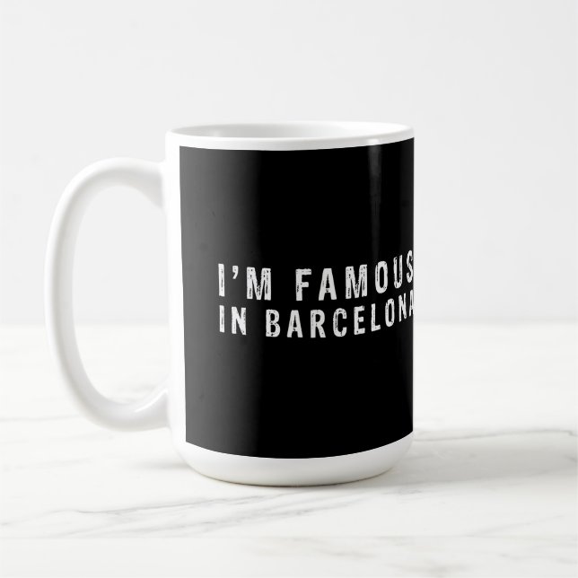 Ich bin berühmt in Barcelona Kaffeetasse (Links)