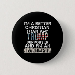 Ich bin besser Christlich als jeder Trump-Unterstü Button