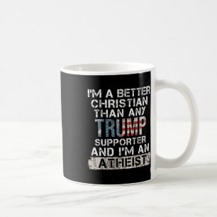 Ich bin besser Christlich als jeder Trump-Unterstü Kaffeetasse