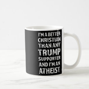 Ich bin besser Christlich als jeder Trump-Unterstü Kaffeetasse