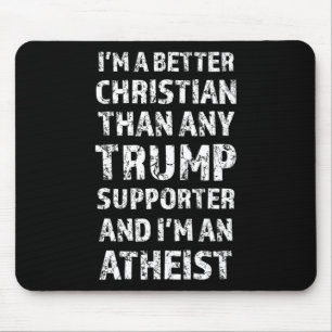 Ich bin besser Christlich als jeder Trump-Unterstü Mousepad