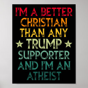 Ich bin besser Christlich als jeder Trump-Unterstü Poster