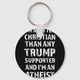 Ich bin besser Christlich als jeder Trump-Unterstü Schlüsselanhänger