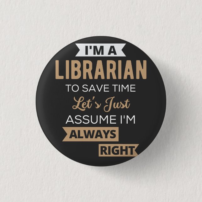 Ich bin Bibliothekarin Button (Vorderseite)