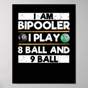 Ich bin Bipooler Ich spiele 8 Ball 9 Ball Funny Poster