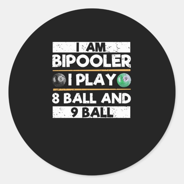 Ich bin Bipooler Ich spiele 8 Ball 9 Ball Funny Runder Aufkleber (Vorderseite)