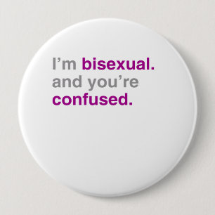 Ich bin bisexuell und Sie sind verwirrt Button