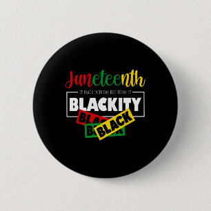 Ich bin Blackity Black Juneteenth 1865 Vorfahren M Button