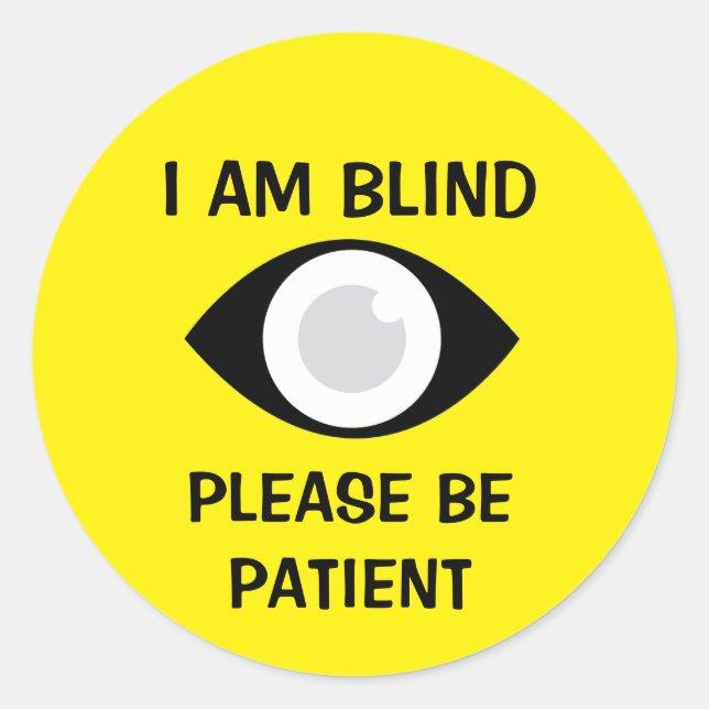 Ich bin blind, bitte haben Sie Geduld Runder Aufkleber (Vorderseite)