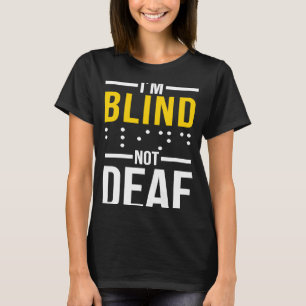 Ich bin Blind nicht tot blind T-Shirt