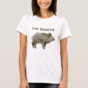 Ich bin Boared T-Shirt