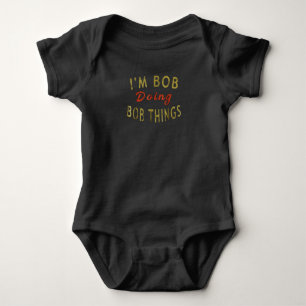 Ich bin Bob Bob macht Dinge Funny Sprichwort Gesch Baby Strampler