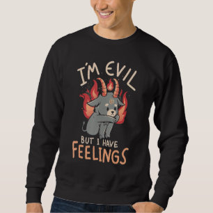 Ich bin böse, aber ich habe Gefühle Ziege Baphomet Sweatshirt