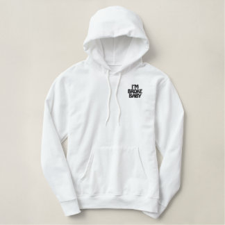 Ich bin Broke Baby Hoodie- White Bestickter Hoodie