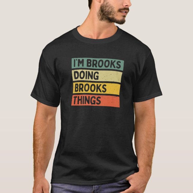 Ich bin Brooks Doing Brooks Things Funny Personali T-Shirt (Vorderseite)