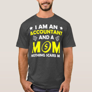 Ich bin Buchhalter und eine Mama, die mir nichts a T-Shirt