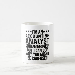 Ich bin Buchhaltungsanalytiker und kein Zauberkün Kaffeetasse