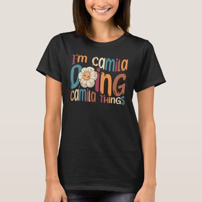 Ich bin Camila Doing Camila Things Groovy Retro Ca T-Shirt (Vorderseite)