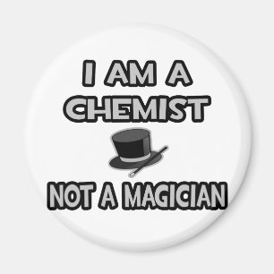 Ich bin Chemist ... Kein Magier Magnet