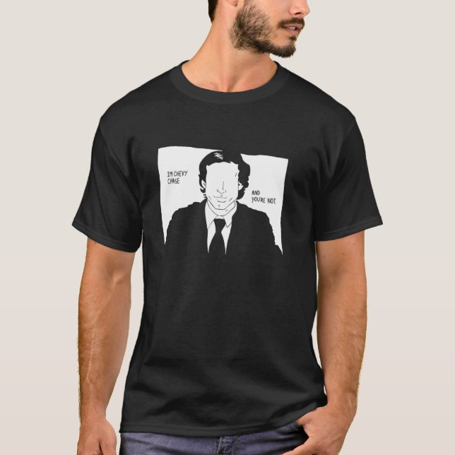 Ich bin Chevy Chase T-Shirt (Vorderseite)