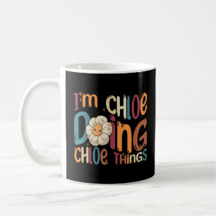 Ich bin Chloe tun Chloe Dinge Groovy Retro Chloe Kaffeetasse
