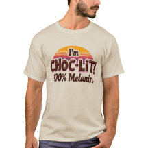 Ich bin Choc-Lit Melanin T Shirt (Schokoladenhemd)