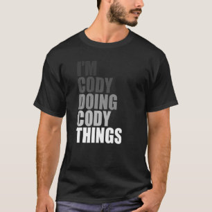 ICH BIN CODY, CODY DINGS Geburtstag Typ Zitat Jo T-Shirt