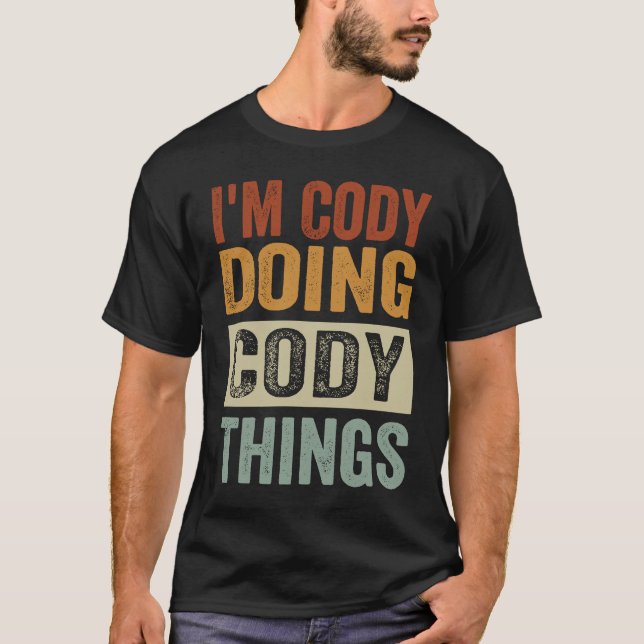 Ich bin Cody Doing Cody Things Coding Nerd T-Shirt (Vorderseite)