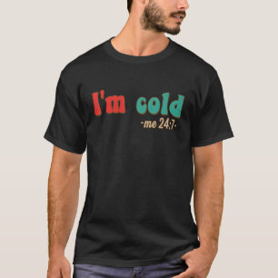 Ich bin Cold Me 247, Bibelverse, Weihnachten Chris T-Shirt