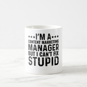 Ich bin Content Marketing Manager, aber ich kann e Kaffeetasse