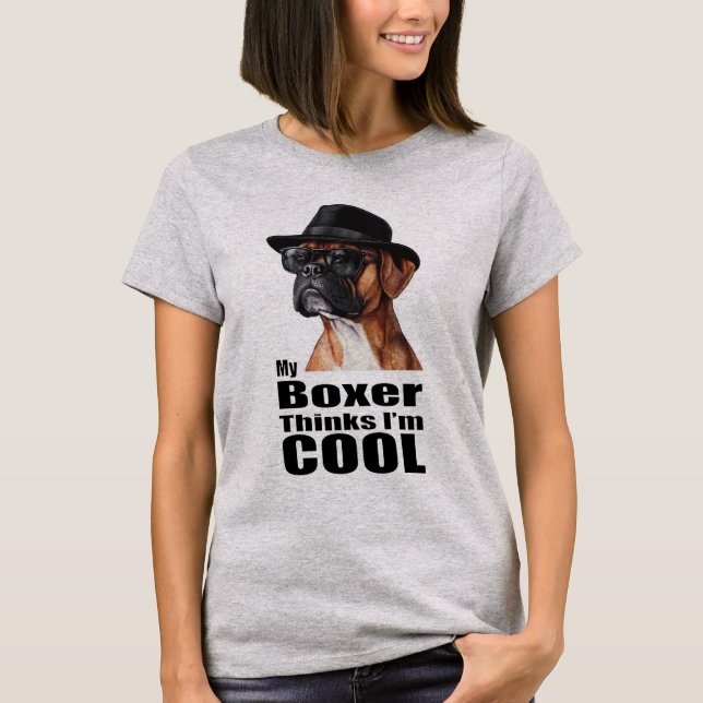 Ich bin Cool Boxer Dog T-Shirt (Vorderseite)