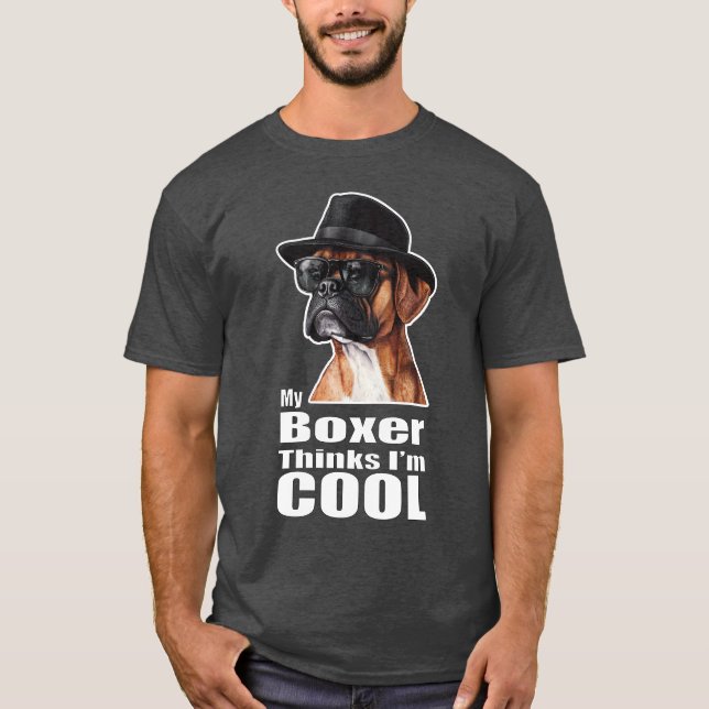 Ich bin Cool Boxer Dog T-Shirt (Vorderseite)
