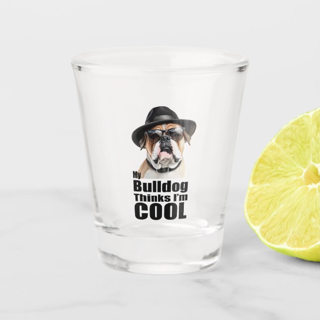 Ich bin Cool Bulldog Schnapsglas (Vorderseite)