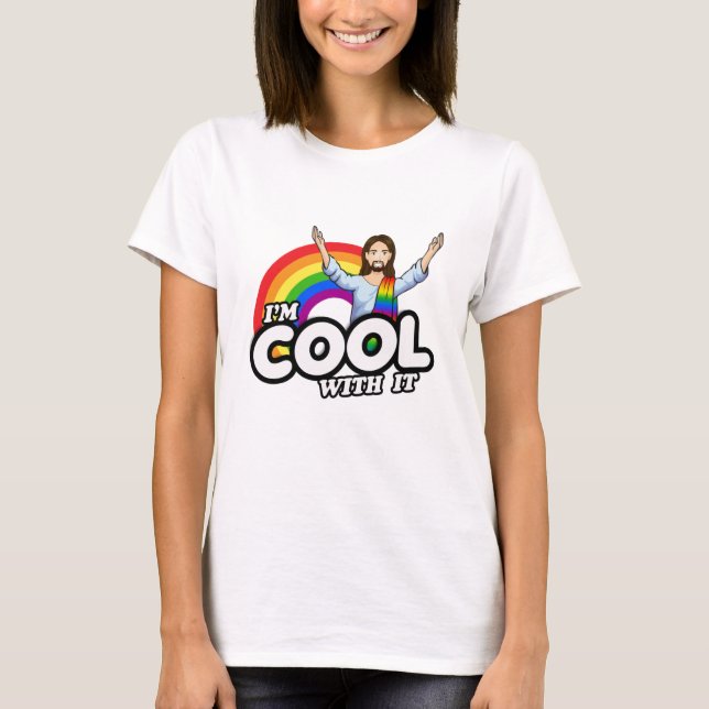 Ich bin Cool damit - Regenbogen Jesus T-Shirt (Vorderseite)